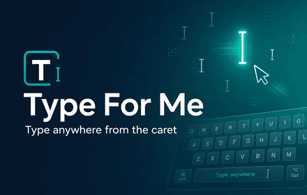 Type For Me promo — human-like typing into any web field from the caret